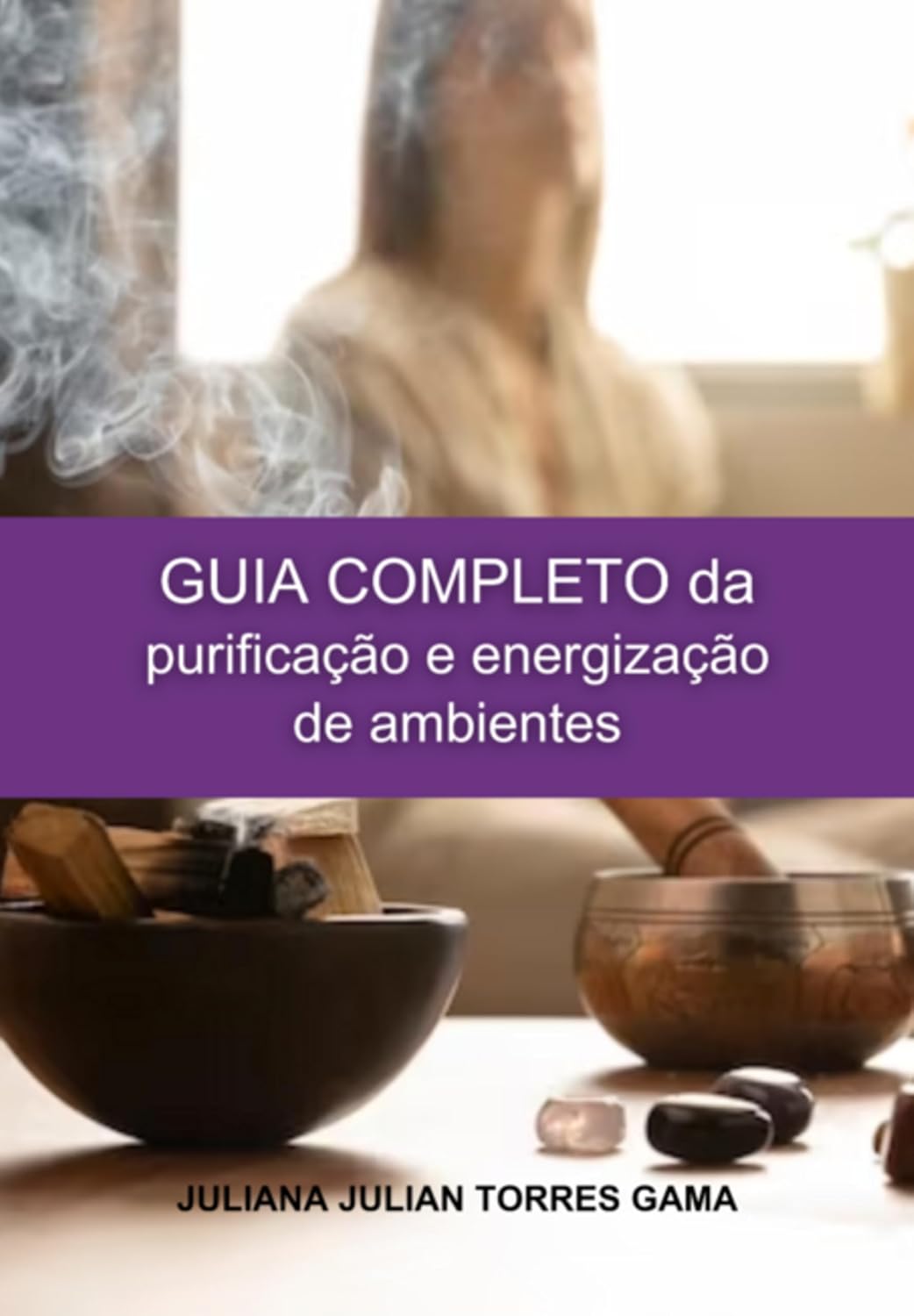 Guia Completo Da Purificação E Energização De Ambientes baixar o livro de graça