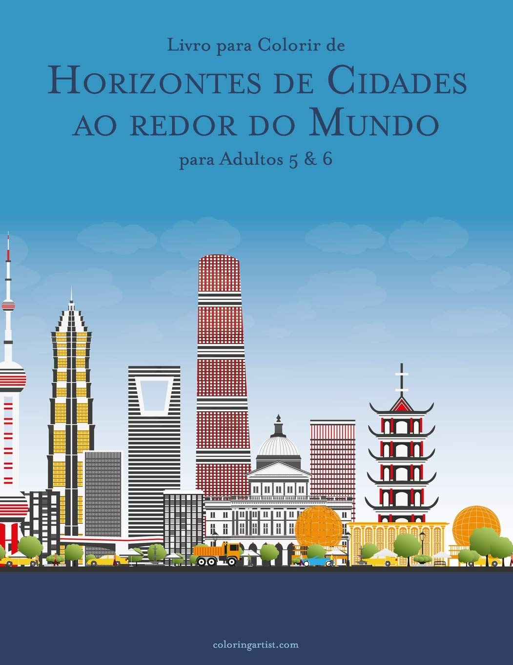 Livro para Colorir de Horizontes de Cidades ao redor do Mundo para Adultos 5 & 6 baixar o livro de graça