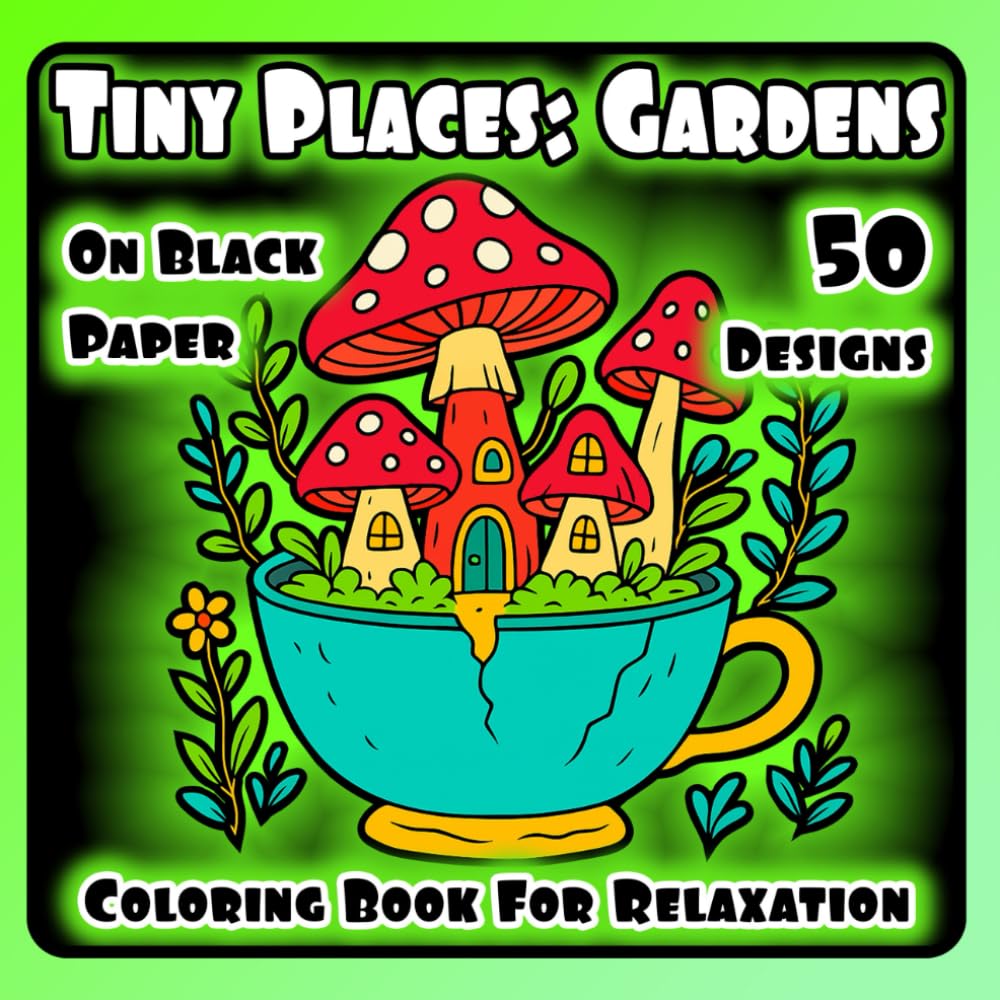 ler totalmente Tiny Places: Gardens: Coloring Book for Adults and Teens for Relaxation: 50 Tiny Fun Garden Designs of Fantasy Flowers on Black Paper for Stress... Places Coloring Books for Adults and Teens)