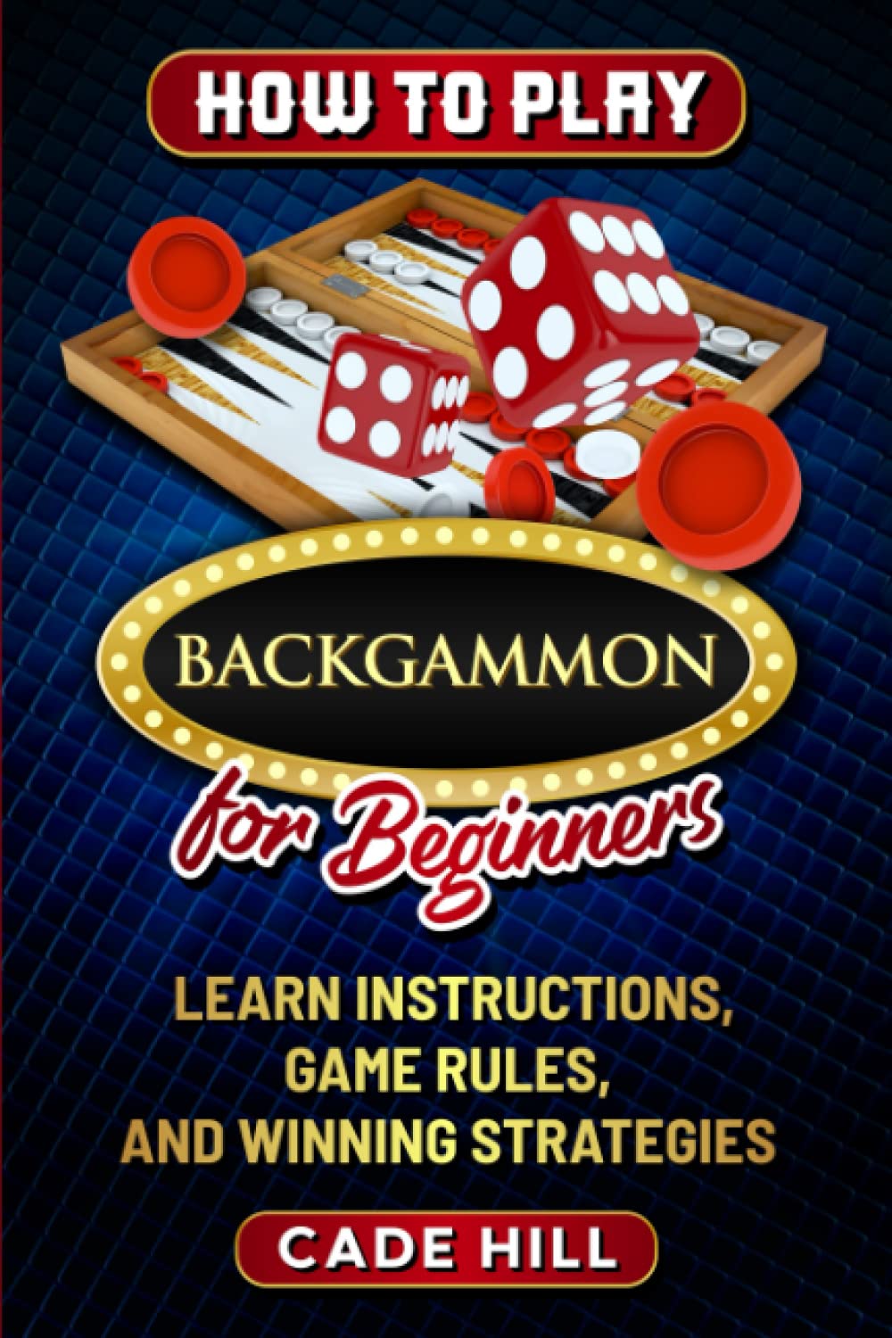 ler totalmente How to Play Backgammon for Beginners: Learn Instructions, Game Rules, and Winning Strategies (Card games)