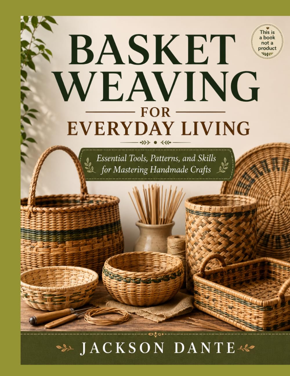 ler totalmente BASKET WEAVING FOR EVERYDAY LIVING: Essential Tools, Patterns, and Skills for Mastering Handmade Crafts