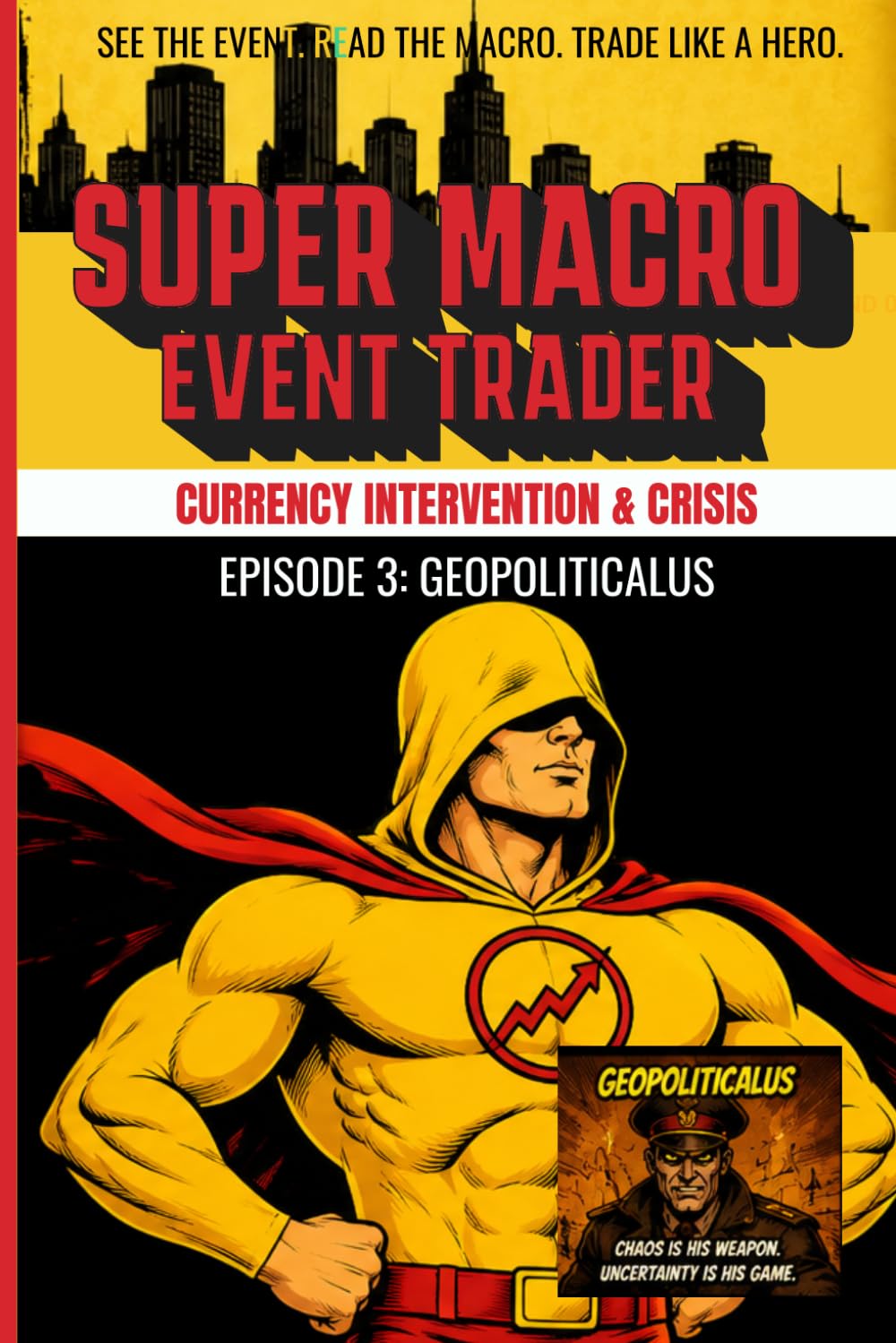 ler totalmente The Macro Event Trader: Episode 3 - GEOPOLITICALUS: CURRENCY INTERVENTION & CRISIS