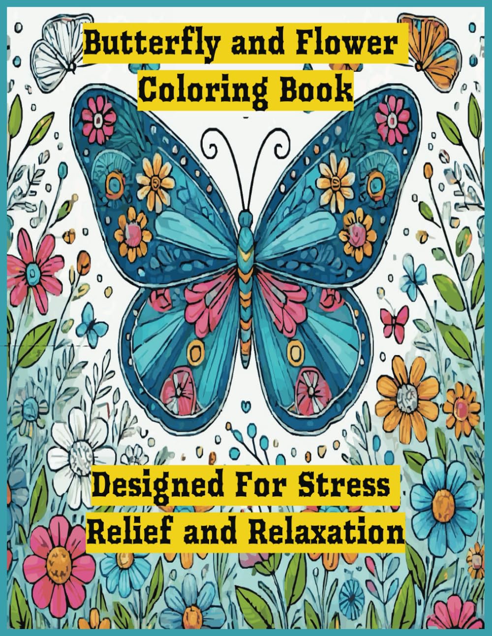 ler totalmente Butterfly and Flower Coloring Book: Designed For Stress Relief and Relaxation