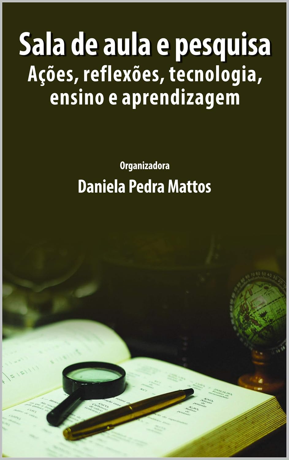 Sala de aula e pesquisa: Ações, reflexões, tecnologia, ensino e aprendizagem baixar livro de graça