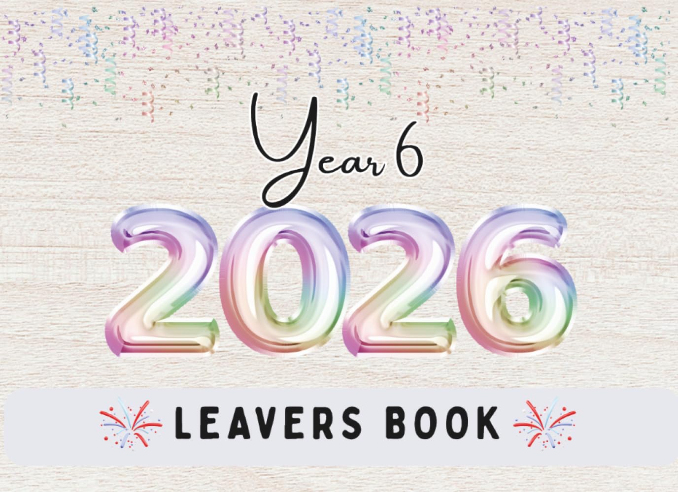 Year 6 Leavers Book 2026: A Keepsake for Classmates, Teachers & Family to Share Messages and Memories baixar o livro de graça