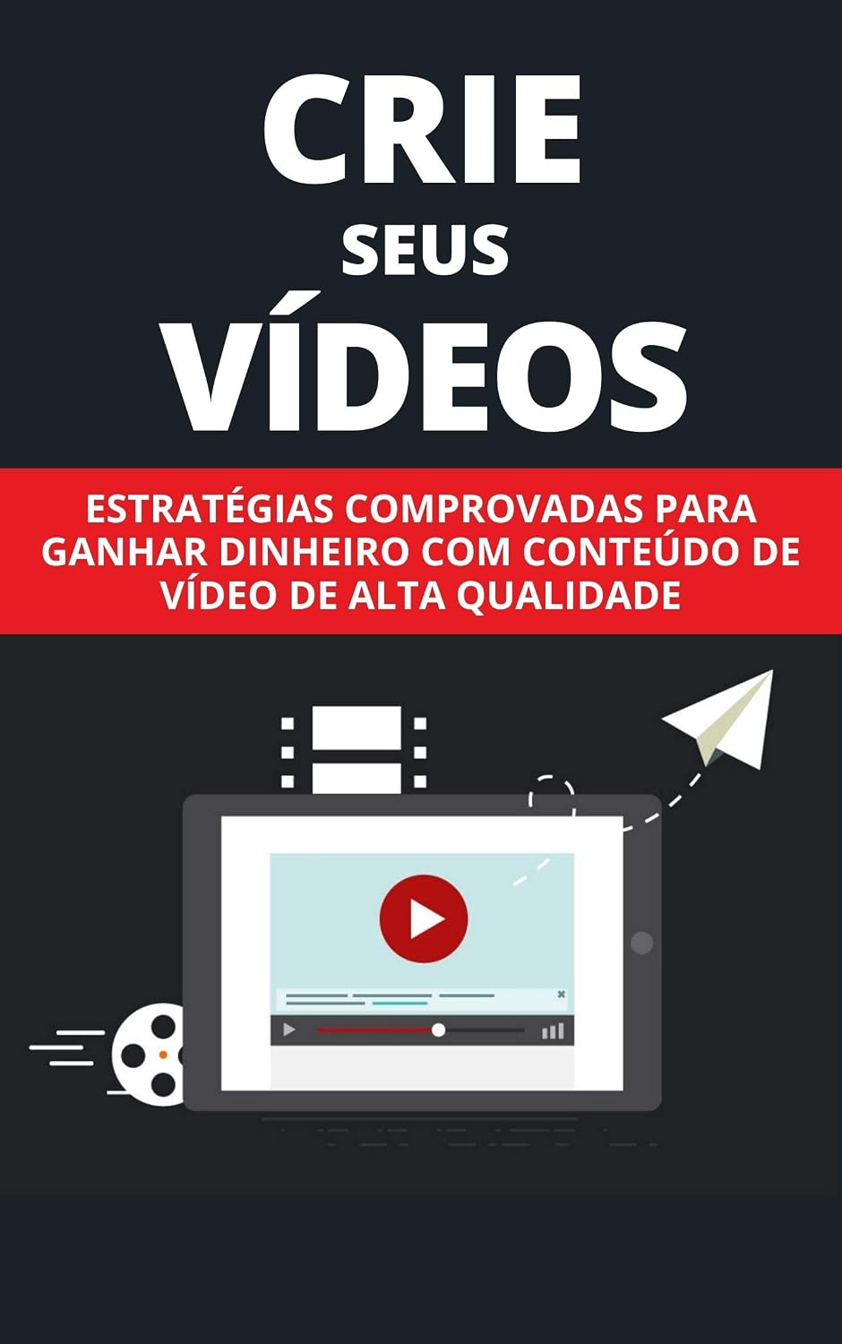 capítulo por capítulo baixar Crie Seus Vídeos: Estratégias Comprovadas Para Ganhar Dinheiro Com Conteúdo De Vídeo De Alta Qualidade