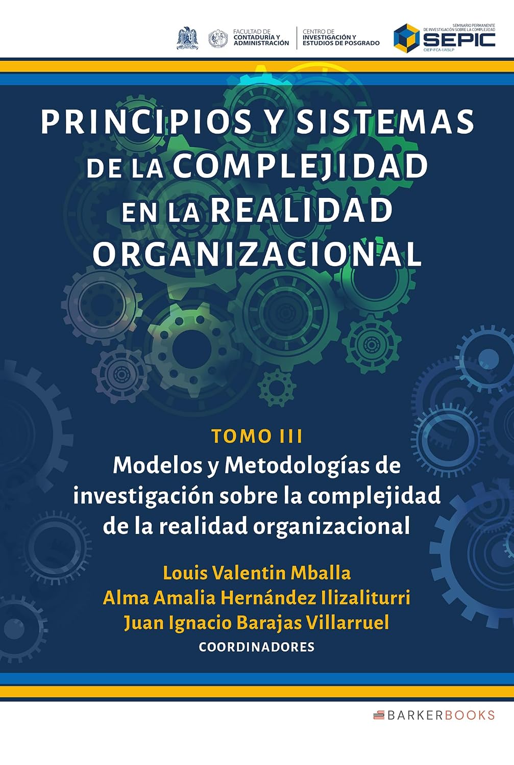ler totalmente Principios y sistemas de la complejidad en la realidad organizacional: Tomo III. Modelos y Metodologías de investigación sobre la complejidad de la realidad organizacional (Spanish Edition)