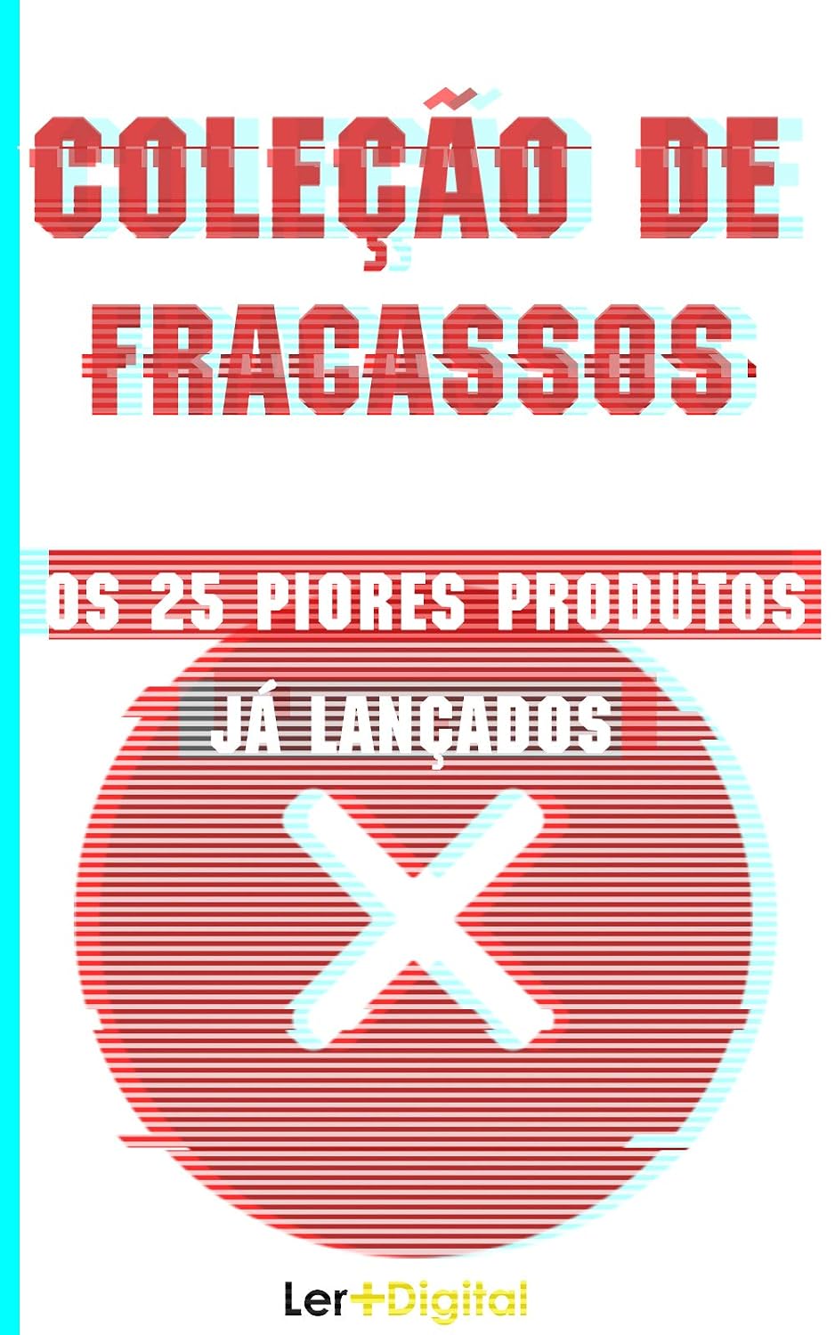 ler totalmente Coleção de Fracassos: Os 25 Piores Produtos Já Lançados