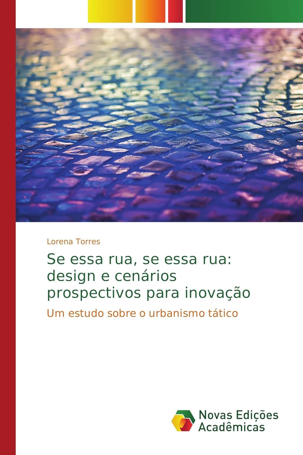 Se essa rua, se essa rua: design e cenários prospectivos para inovação: Um estudo sobre o urbanismo tático baixar livro de graça