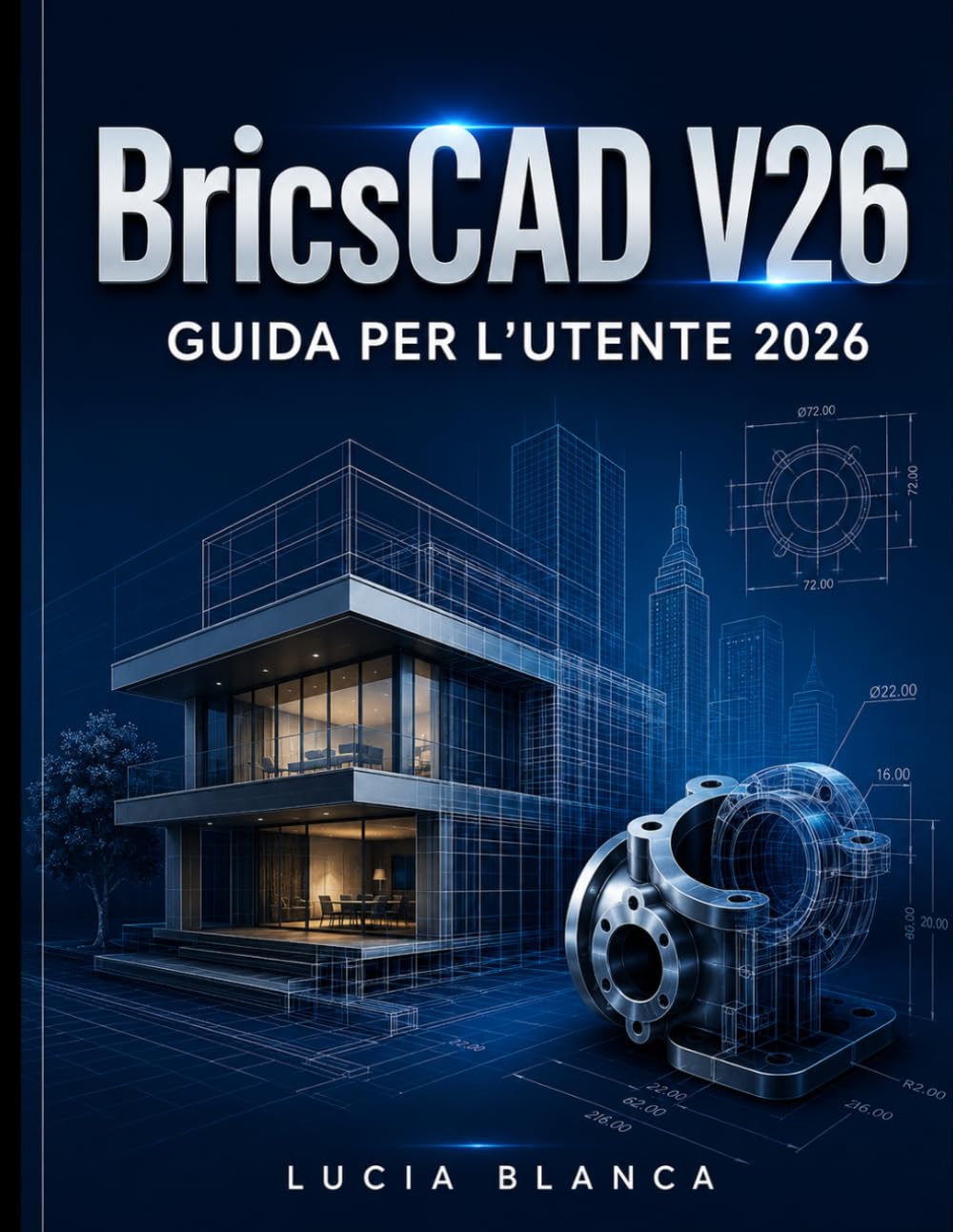 BricsCAD V26 GUIDA PER L'UTENTE 2026: La guida di riferimento essenziale a BricsCAD V26: una trattazione completa e autorevole di nuove funzionalità,... practice per gli utenti CAD professionisti. baixar o livro de graça