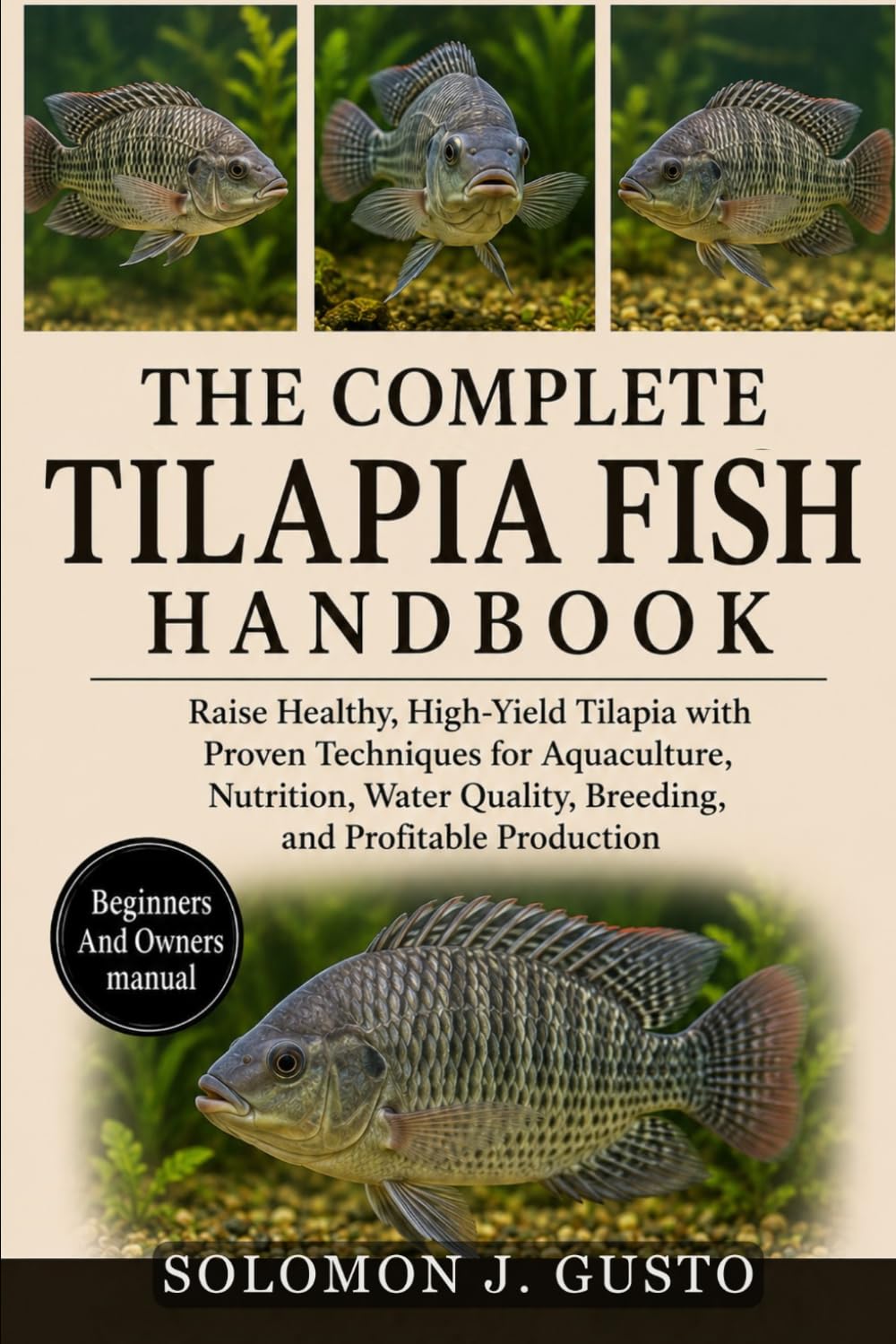 THE COMPLETE TILAPIA FISH HANDBOOK: Raise Healthy, High-Yield Tilapia with Proven Techniques for Aquaculture, Nutrition, Water Quality, Breeding, and Profitable Production baixar o livro de graça