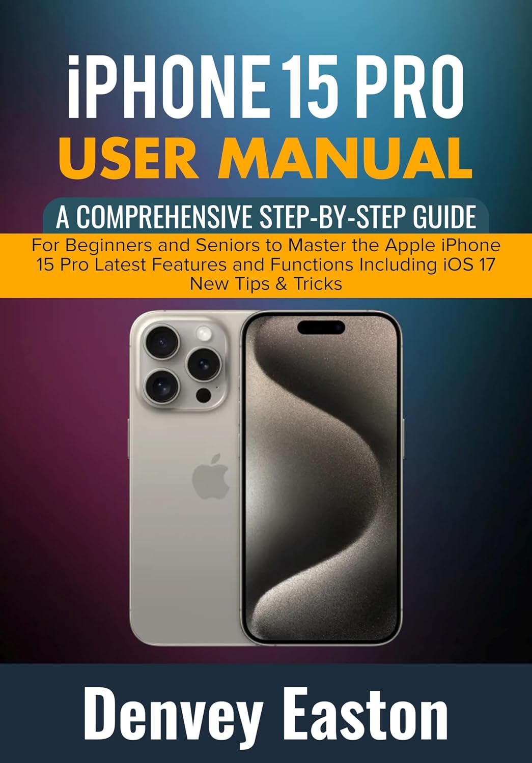 ler totalmente iPhone 15 Pro User Manual: A Comprehensive Step-by-Step Guide for Beginners and Seniors to Master the Apple iPhone 15 Pro Latest Features and Functions... iOS 17 New Tips & Tricks (English Edition)