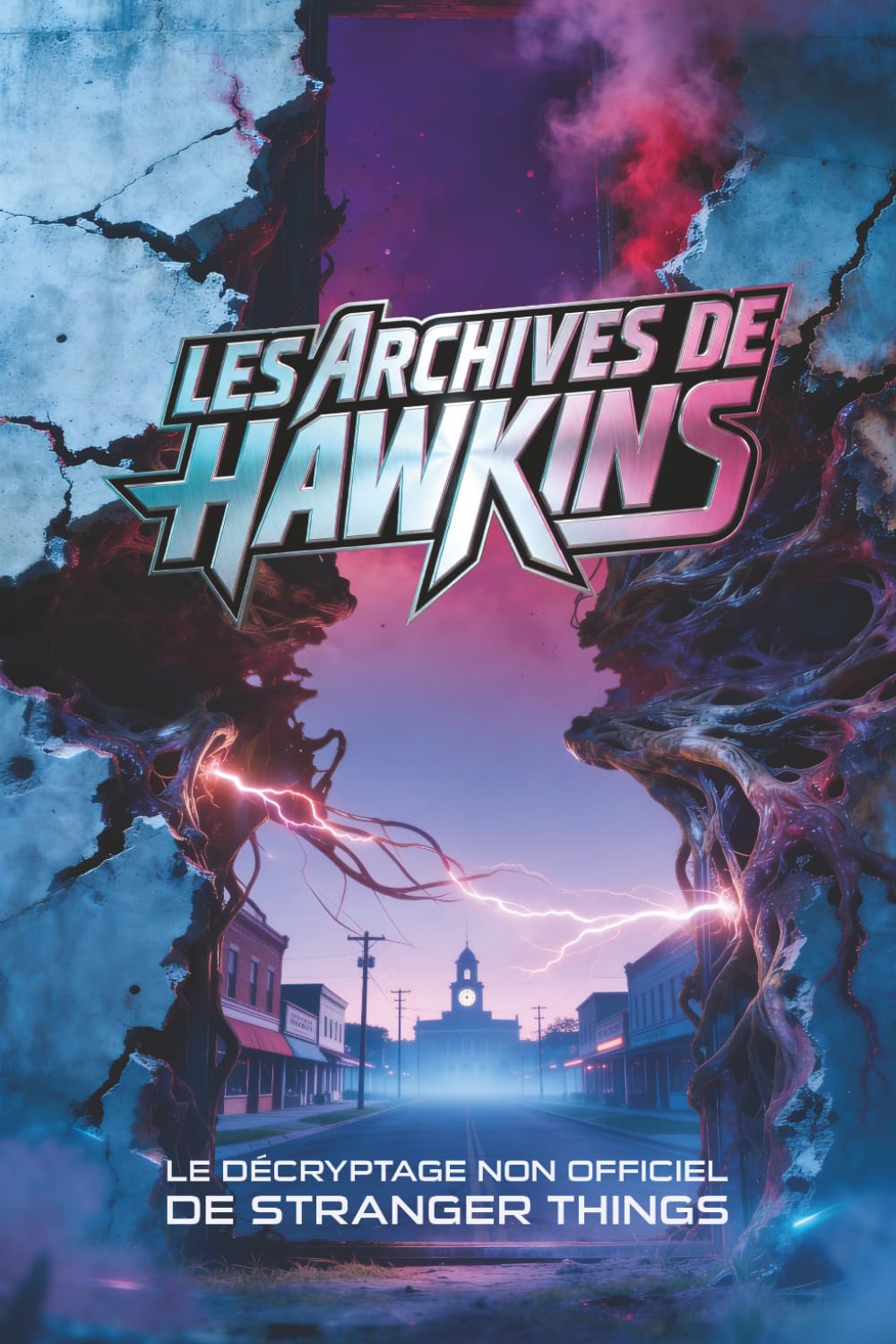 ler totalmente Les Archives de Hawkins: Le décryptage non officiel de Stranger Things (French Edition)