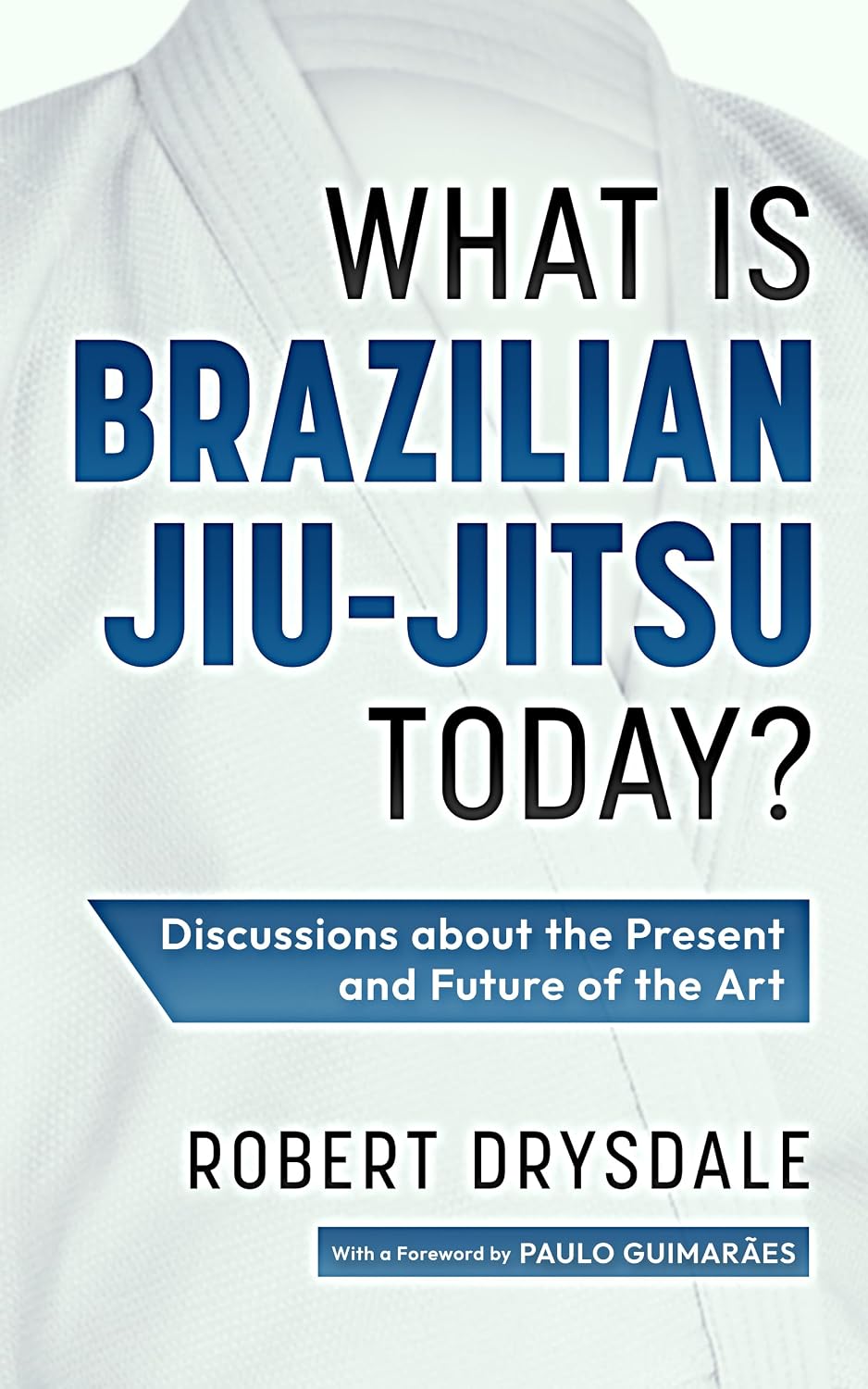What is Brazilian Jiu-Jitsu Today?: Discussions about the Present and Future of the Art (English Edition) baixar o livro de graça