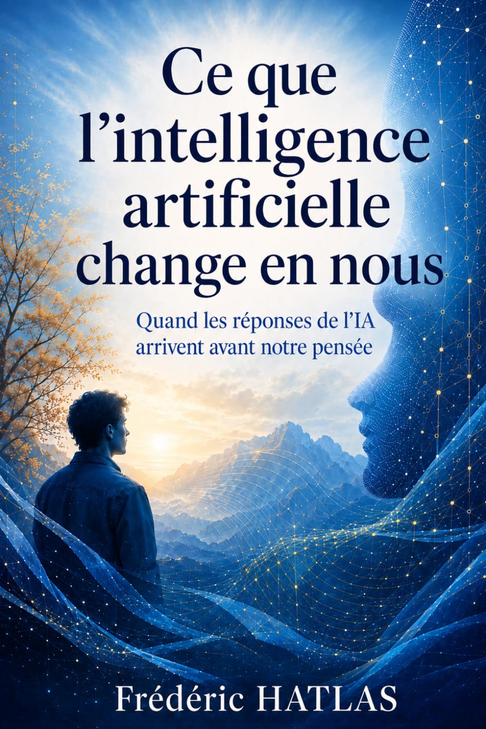 Ce que l’intelligence artificielle change en nous: Quand les réponses de l’IA arrivent avant notre pensée (French Edition) baixar o livro de graça