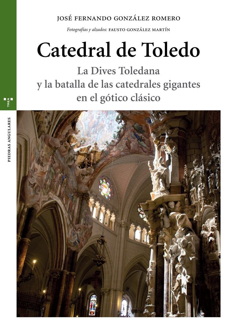 Catedral de Toledo: La Dives Toledana y la batalla de las catedrales gigantes en el gótico clásico baixar o livro de graça