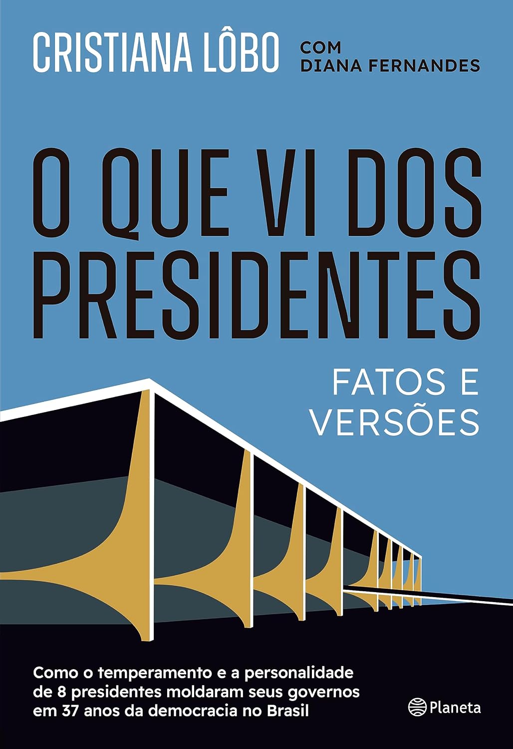 O que vi dos presidentes: Fatos e versões baixar livro de graça