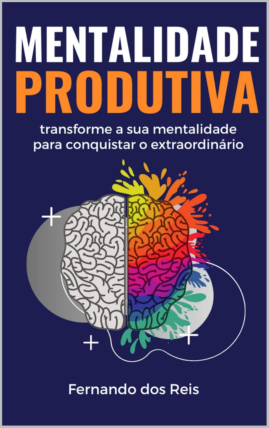 Mentalidade Produtiva: transforme a sua mentalidade para conquistar o extraordinário baixar o livro de graça