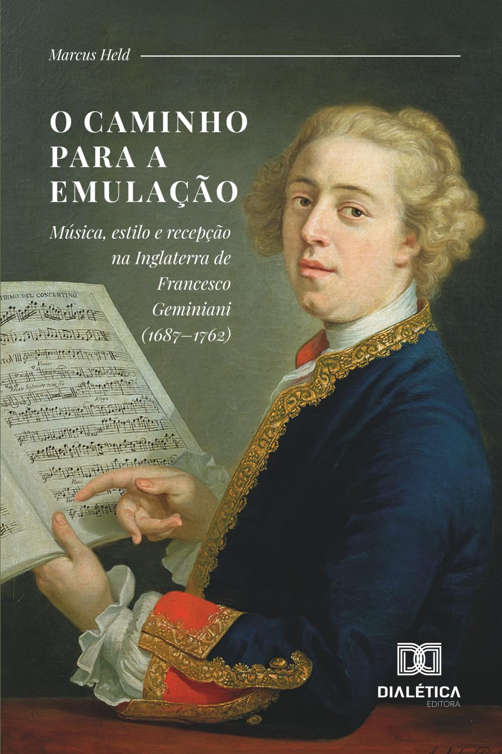 O caminho para a emulação: Música, estilo e recepção na Inglaterra de Francesco Geminiani (1687-1762) baixar livro de graça