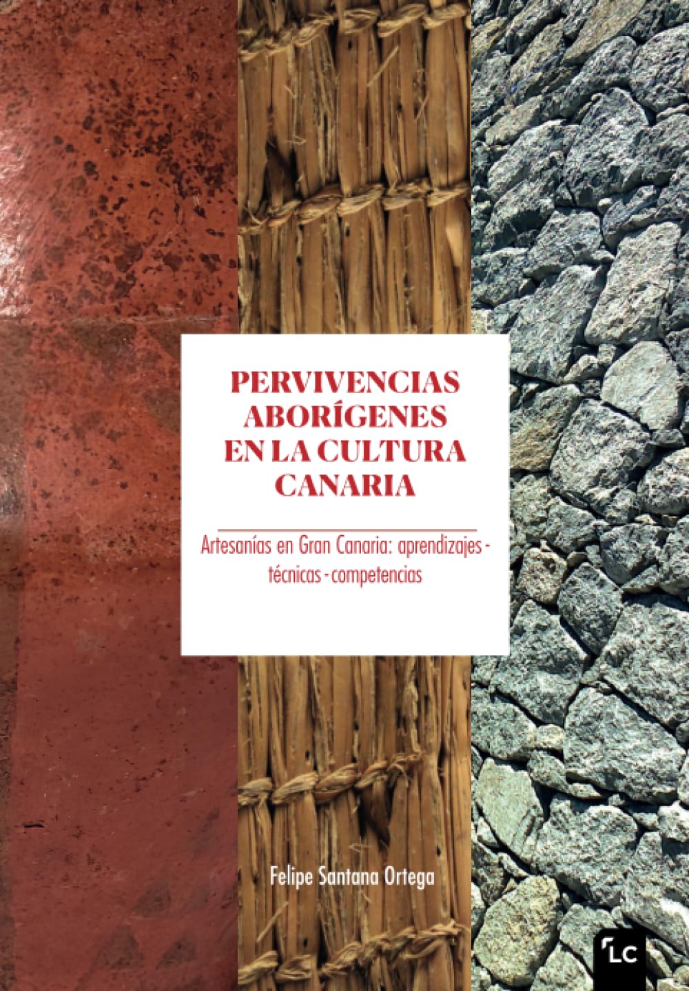 Pervivencias aborígenes: Artesanías en Gran Canaria: aprendizajes - técnicas - competencias (Spanish Edition) baixar livro de graça