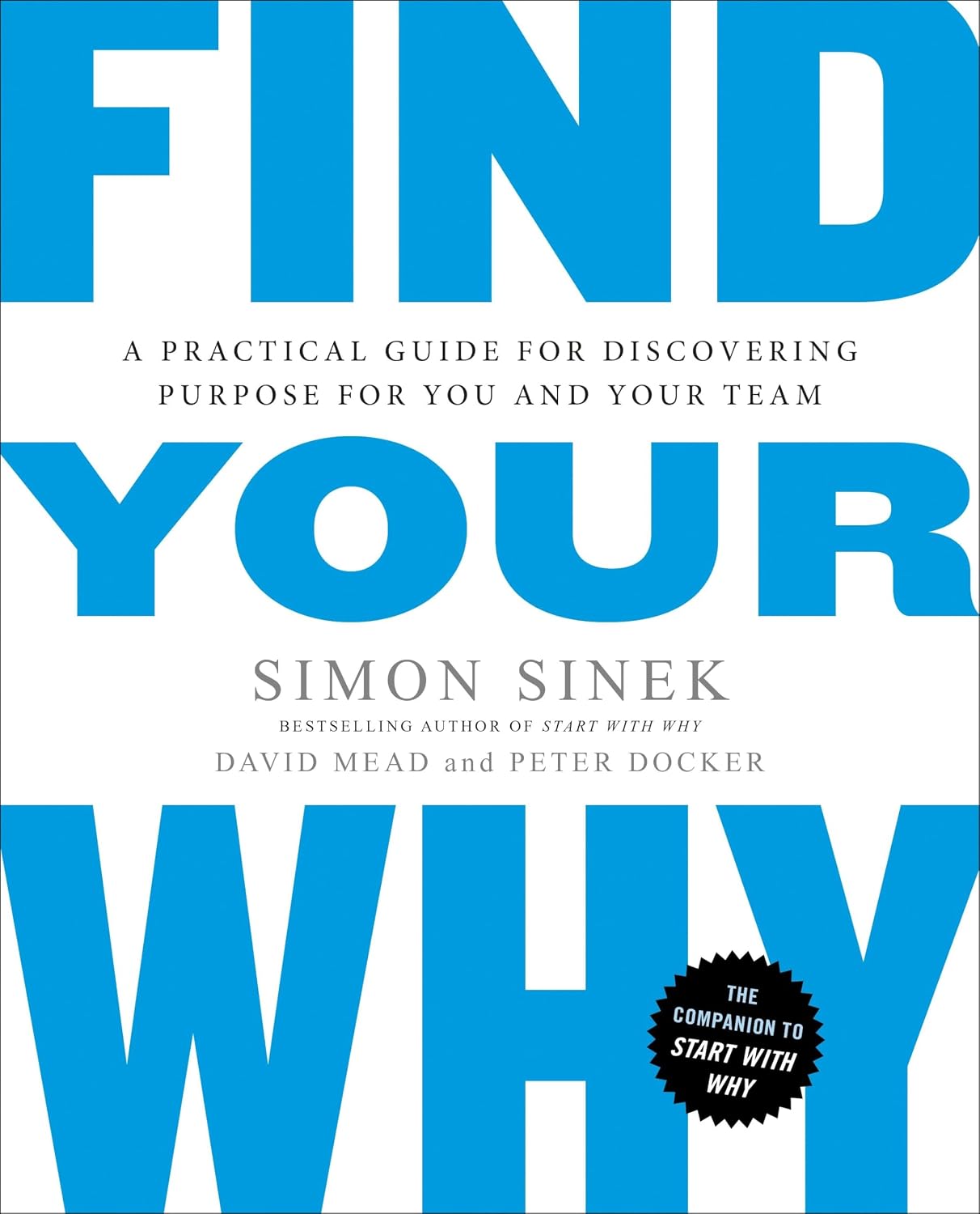 ler totalmente Find Your Why: A Practical Guide for Discovering Purpose for You and Your Team