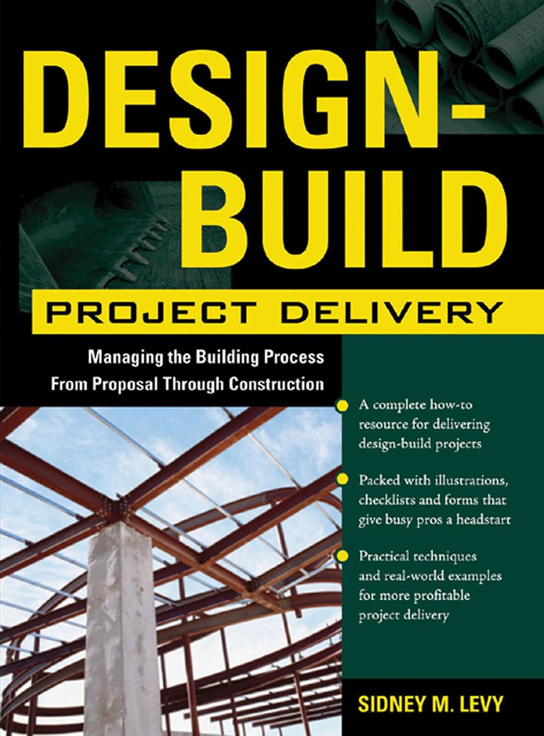 Design-Build Project Delivery: Managing the Building Process from Proposal Through Construction (English Edition)