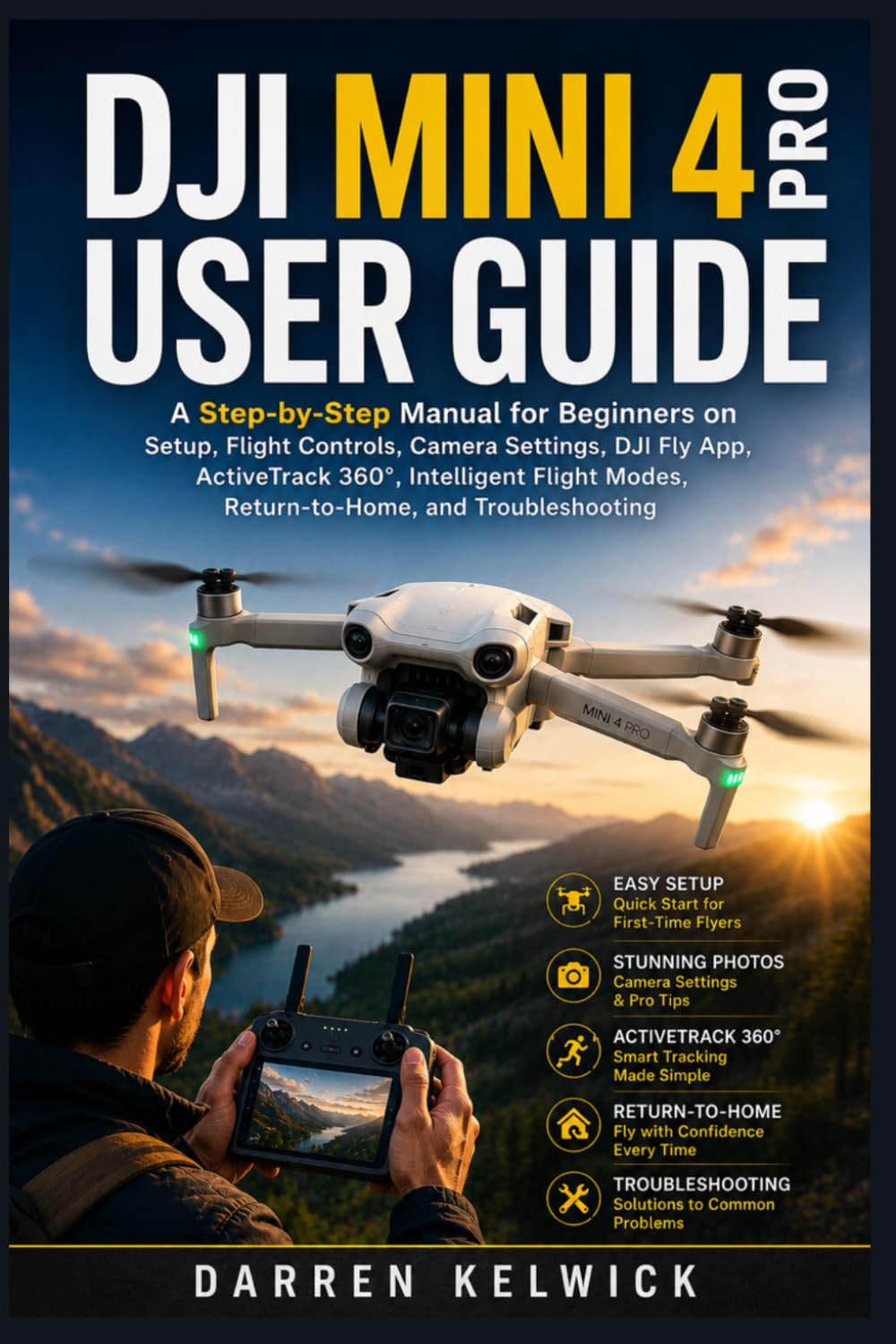 DJI MINI 4 PRO USER GUIDE: A Step-by-Step Manual for Beginners on Setup, Flight Controls, Camera Settings, DJI Fly App, ActiveTrack 360°, Intelligent Flight Modes, Return-to-Home, and Troubleshooting baixar o livro de graça