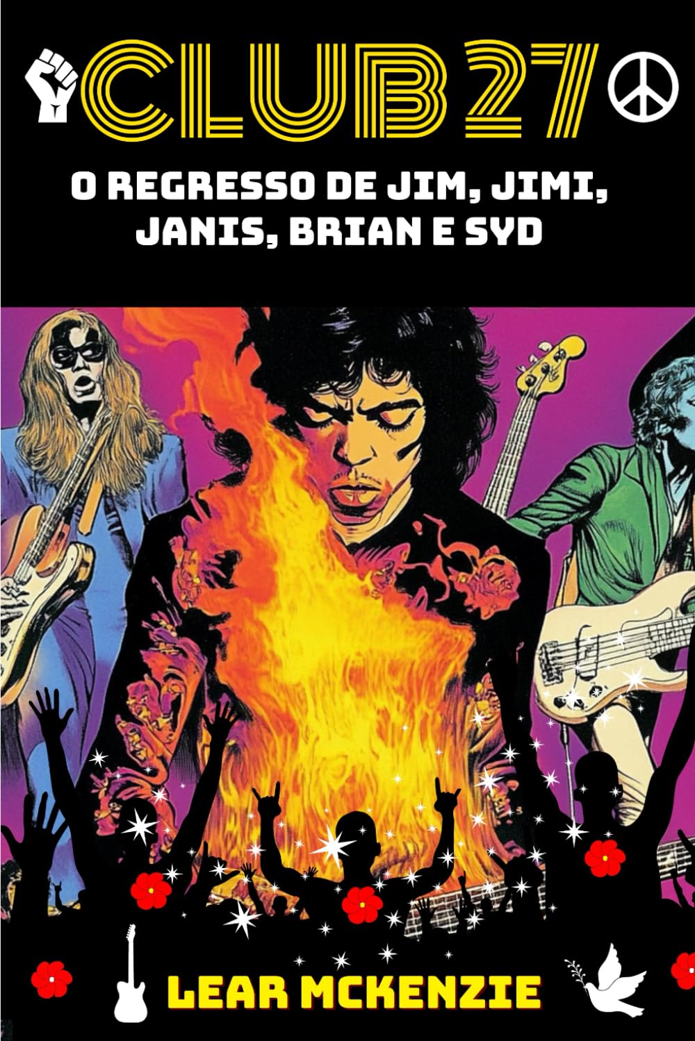 CLUBE 27: O regresso de Jim, Jimi, Janis, Brian e Syd: Rock Dystopia: Rebelião e Liberdade entre as Estrelas do Rock (Portuguese Edition) baixar livro de graça