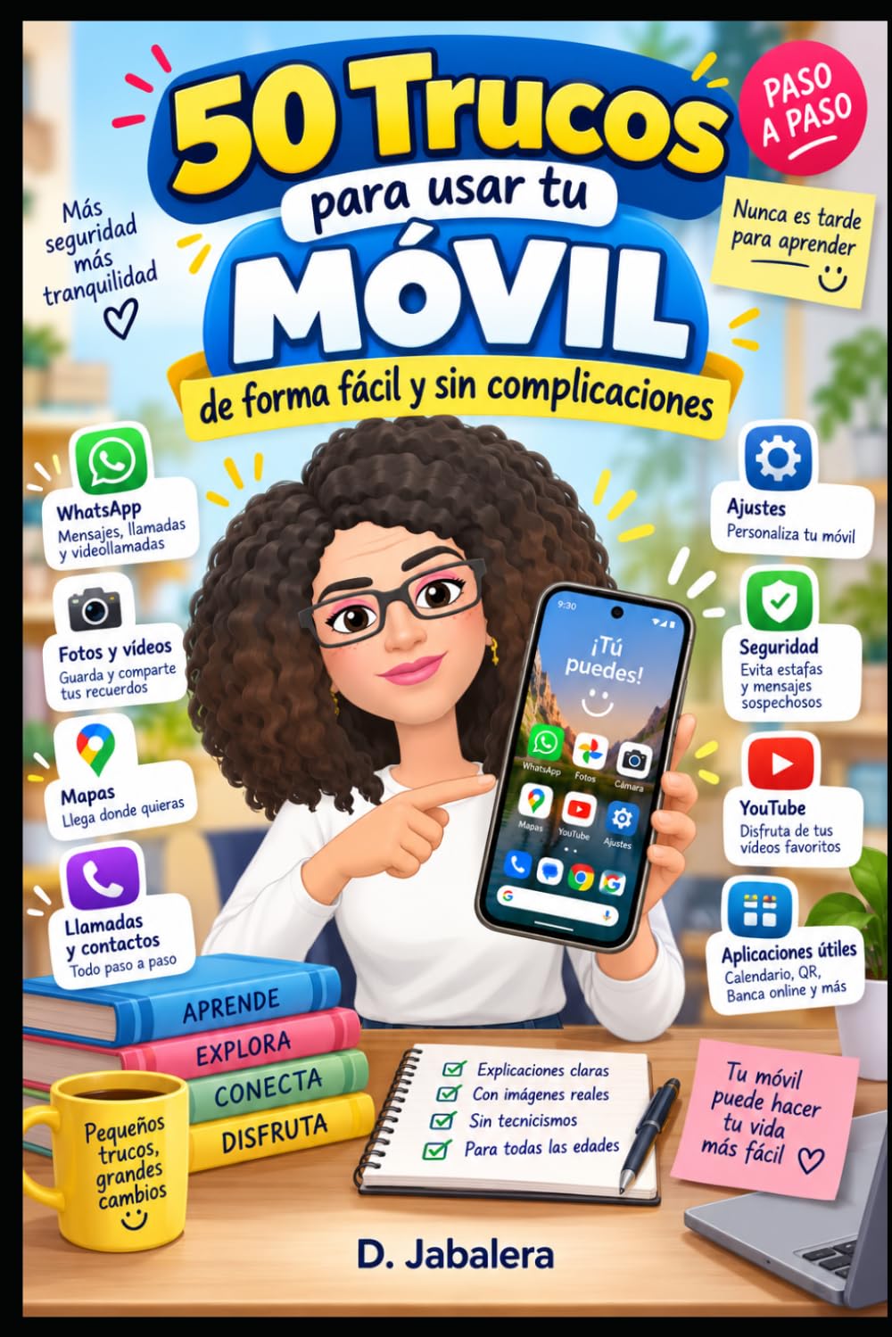 ler totalmente 50 trucos para usar tu móvil: Si usar tu móvil se te resiste, te lo cuento paso a paso. (Spanish Edition)