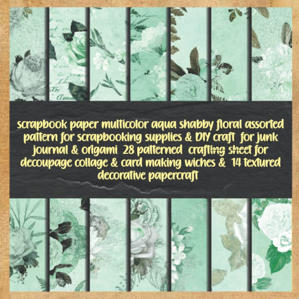 scrapbook paper multicolor aqua shabby floral assorted pattern for scrapbooking supplies & DIY craft for junk journal & origami 28 patterned... wiches & 14 textured decorative papercraft baixar livro de graça