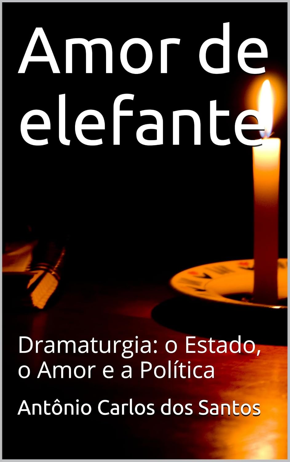 Amor de elefante: Dramaturgia: o estado, o amor e a política (ThM - Theater Moviment Livro 3) baixar o livro de graça
