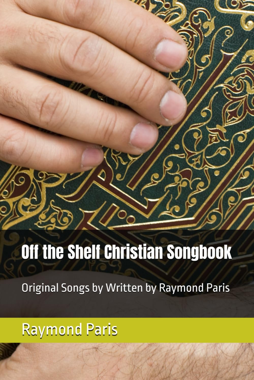 ler totalmente Off the Shelf Christian Songbook: Original Songs by Written by Raymond Paris