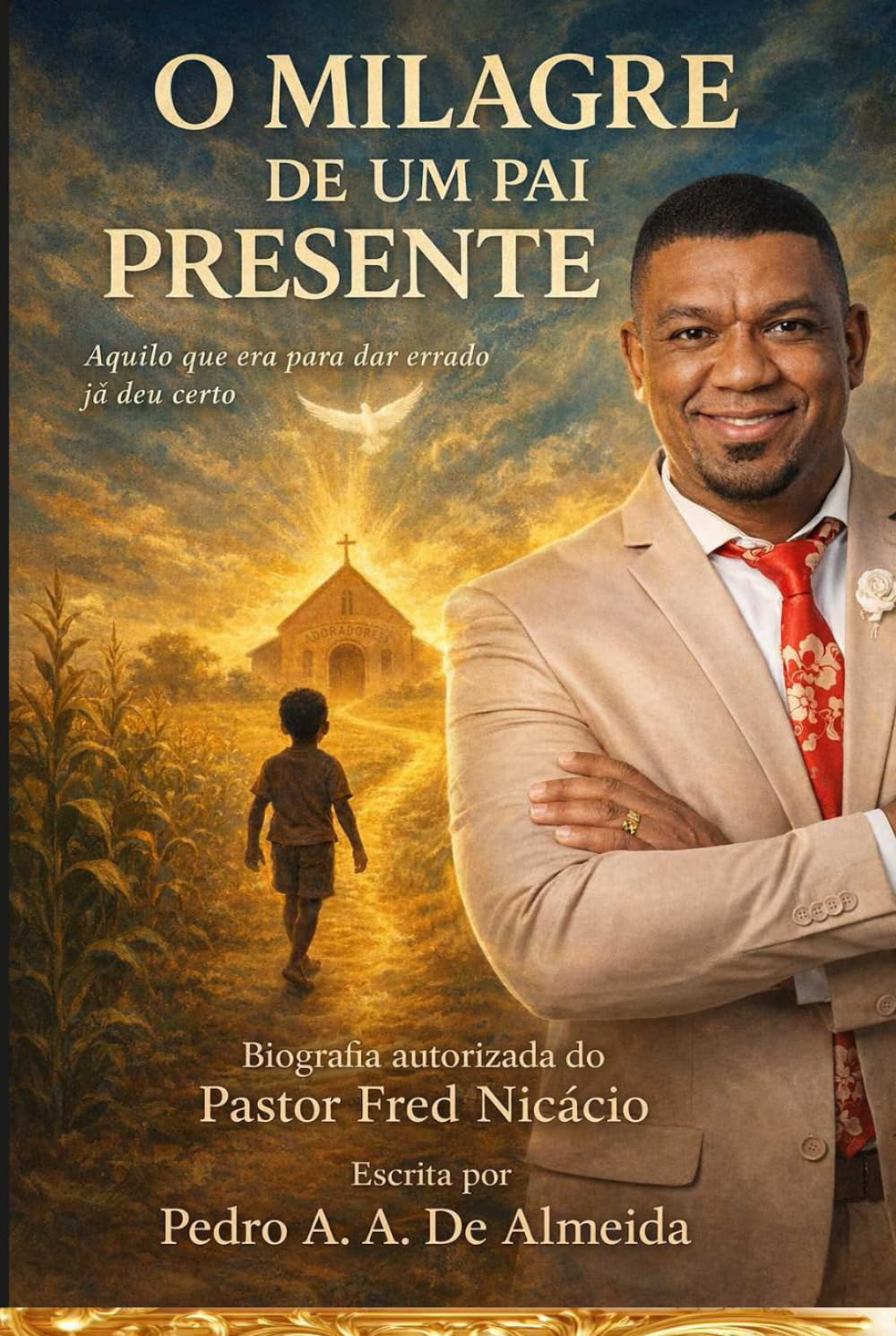capítulo por capítulo baixar O MILAGRE DE UM PAI PRESENTE: Biografia autorizada do Pastor Fred Nicácio (Portuguese Edition)