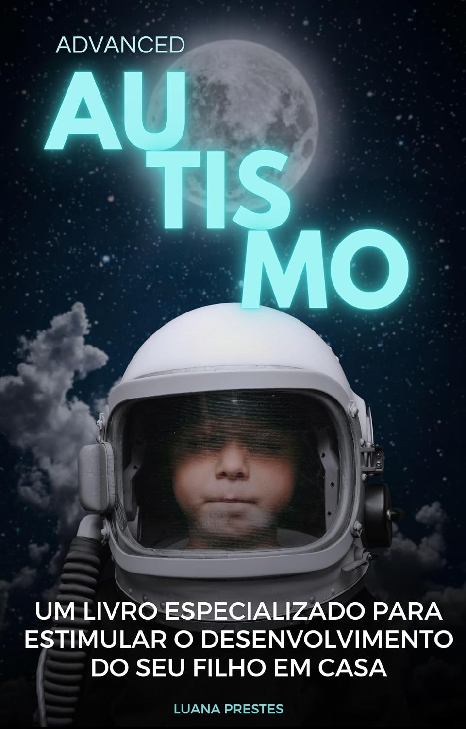 Advanced Autismo: Um Livro especializado para Estimular o Desenvolvimento do Seu Filho em Casa: Guia para mães baixar livro de graça
