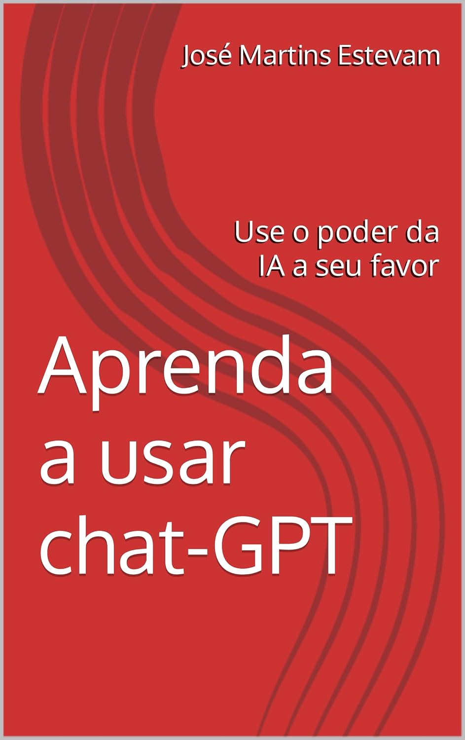 Aprenda a usar chat-GPT: Use o poder da IA a seu favor baixar livro de graça