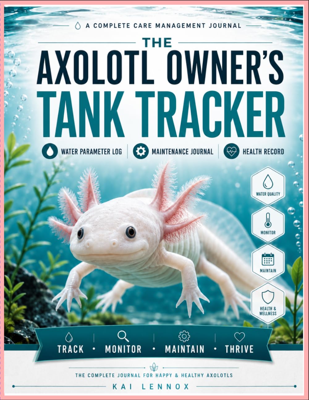 capítulo por capítulo baixar The Axolotl Owner's Tank Tracker: Water Parameter Log, Feeding Journal, Health Records, Maintenance Checklists, Growth Tracking & Care Organizer for Axolotl Owners