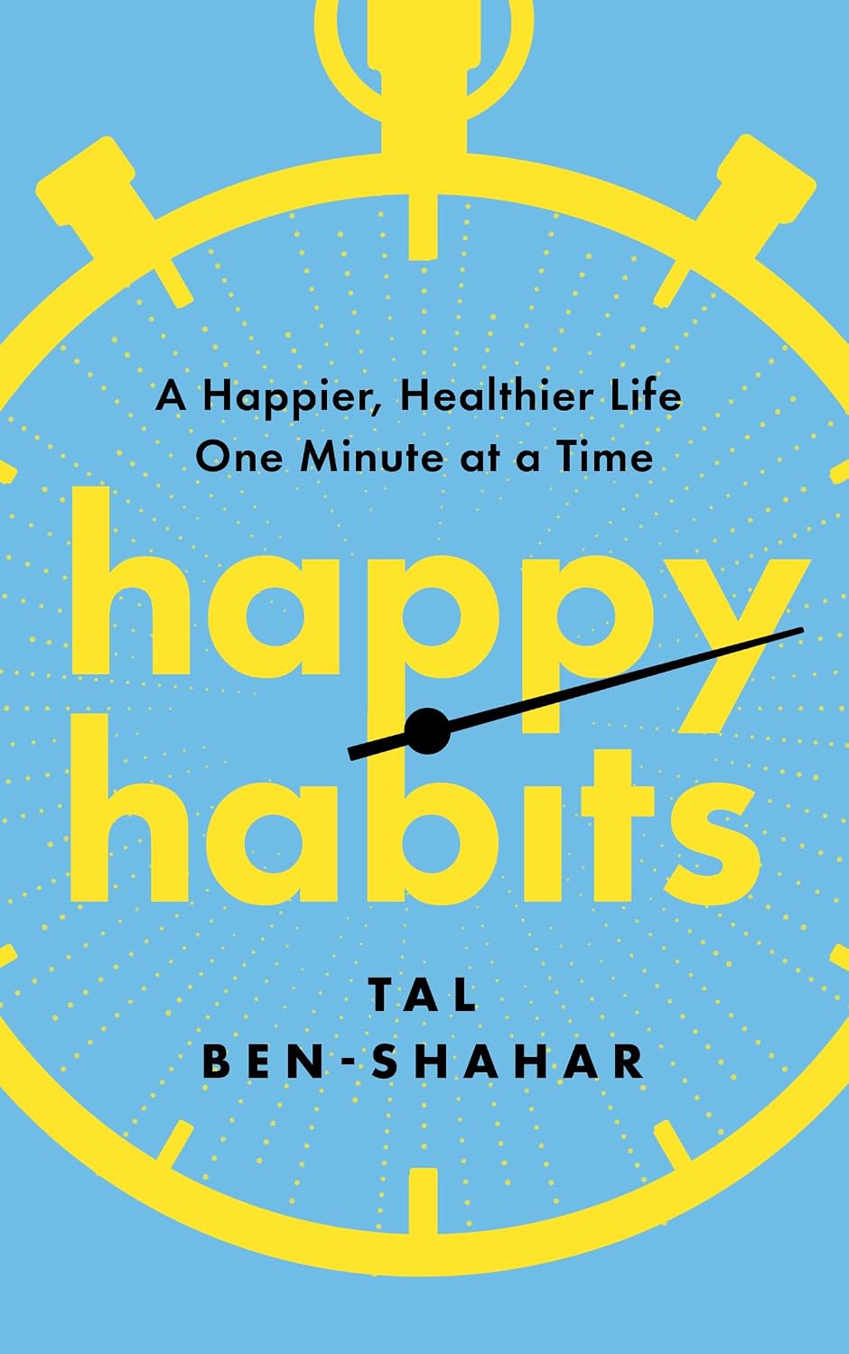 Happy Habits: A Happier, Healthier Life One Minute at a Time (English Edition) baixar livro de graça