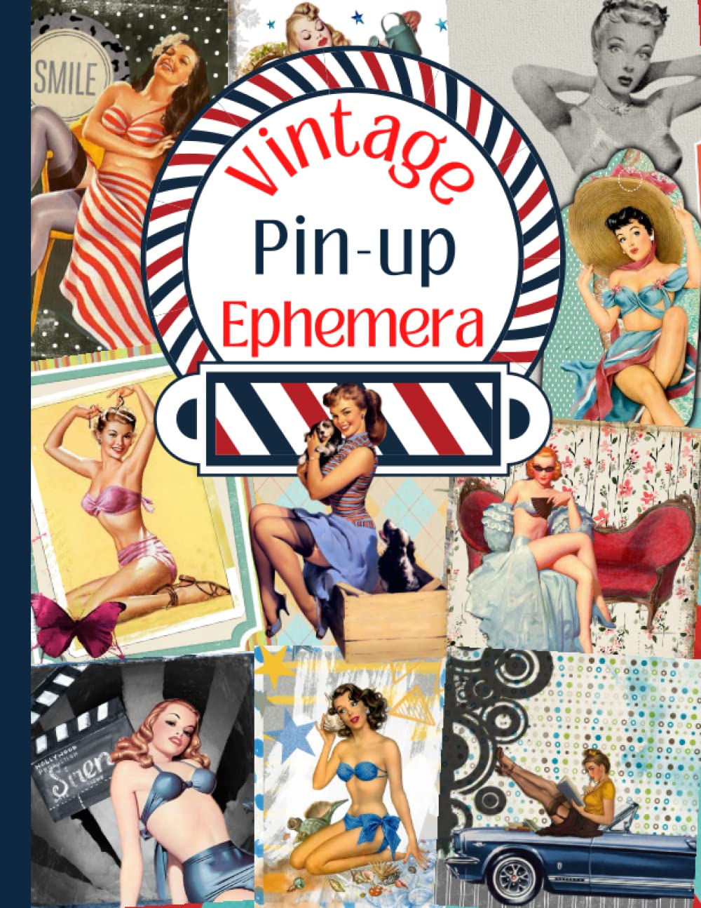 ler totalmente Vintage Pin-up Ephemera: A Beautiful Collection of Vintage Pin-Up Illustrations for Junk Journals, Card Making, Collage, Other Paper Crafts and Mixed Media.