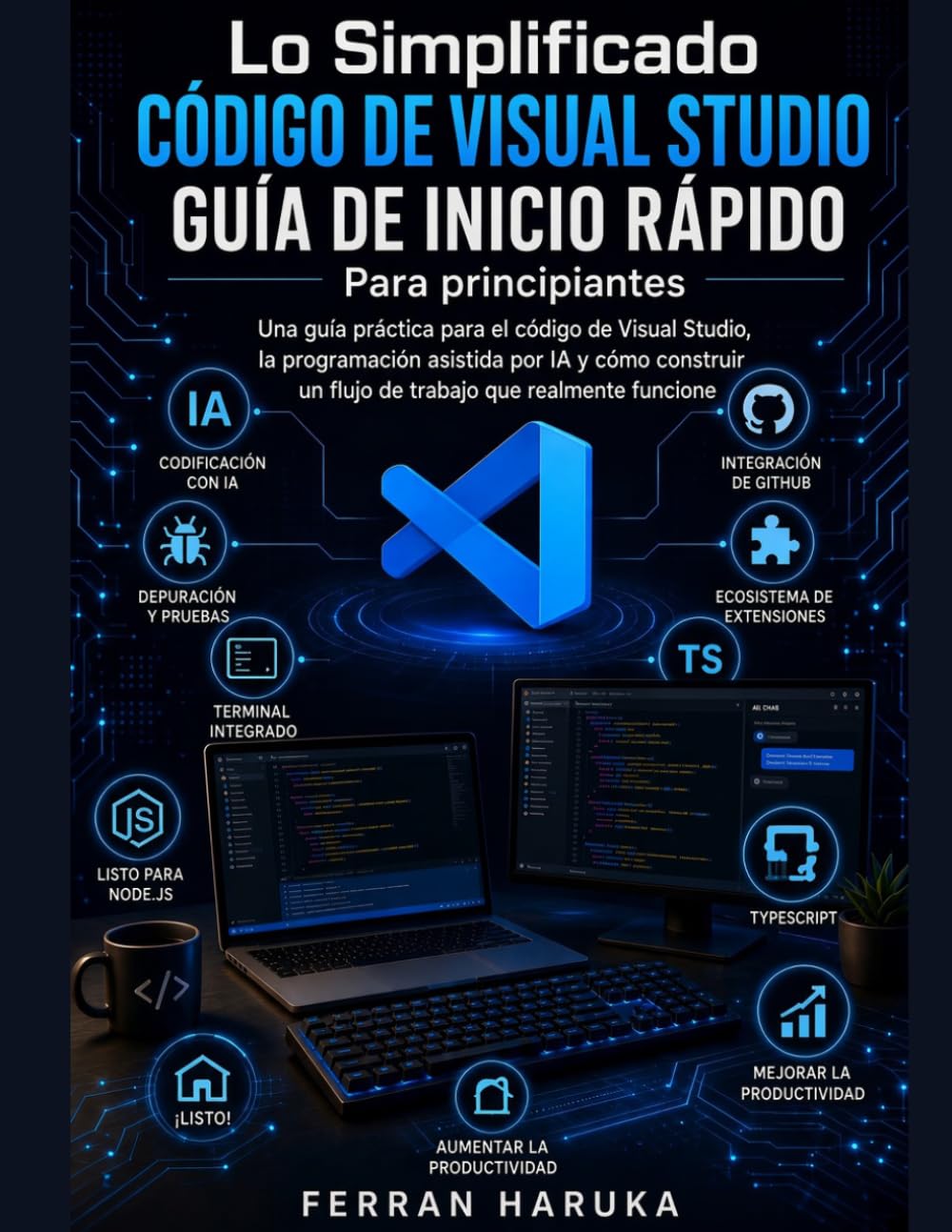 ler totalmente Lo Simplificado CÓDIGO DE VISUAL STUDIO GUÍA DE INICIO RÁPIDO Para principiantes: Una guía práctica para el código de Visual Studio, la programación... un flujo de trabajo que realmente funcione