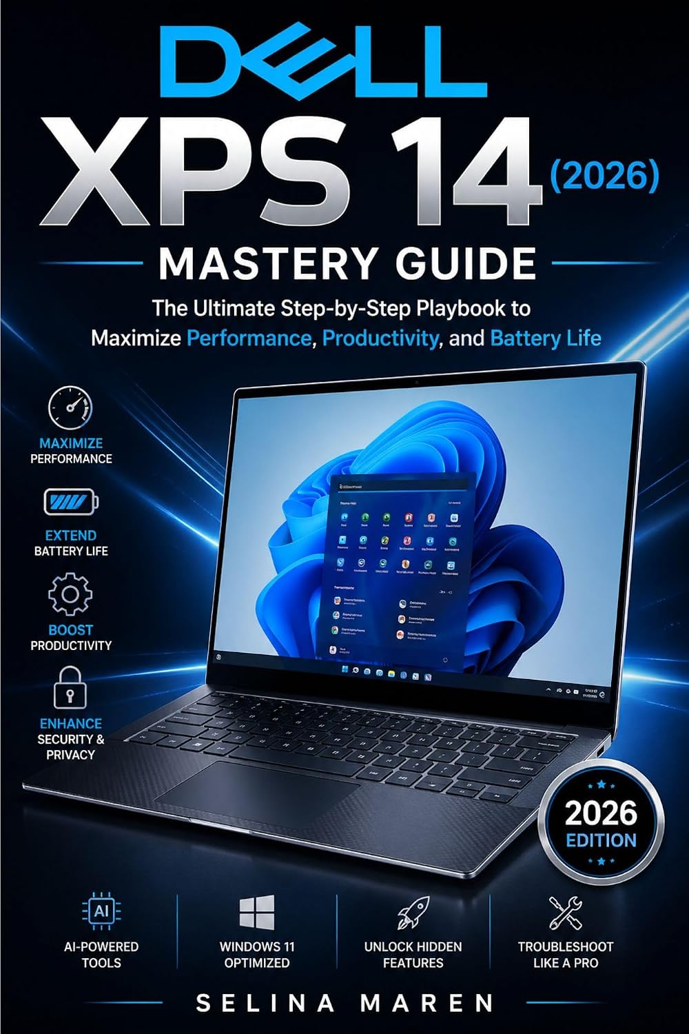 Dell XPS 14 (2026) Mastery Guide: The Ultimate Step-by-Step Playbook to Maximize Performance, Productivity, and Battery Life (The Ultimate Laptop Owner's Guide Series 7) (English Edition)