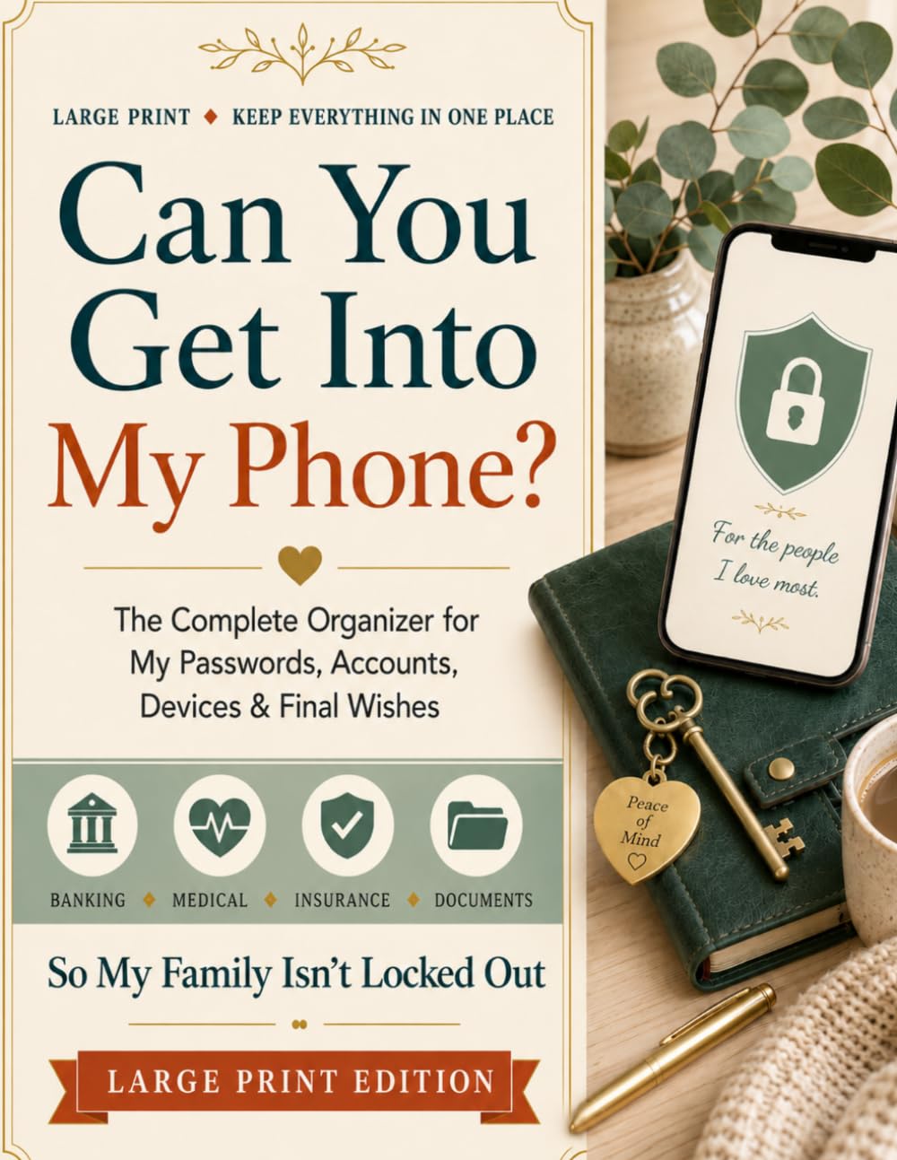 Can You Get Into my Phone?: The Complete Organizer for My Passwords, Accounts, Devices & Final Wishes baixar o livro de graça