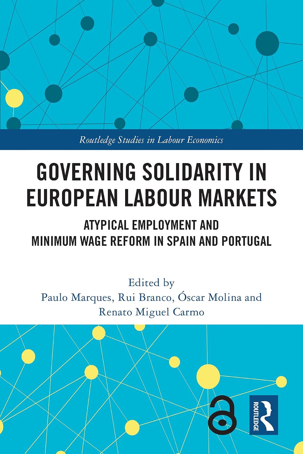 Governing Solidarity in European Labour Markets: Atypical Employment and Minimum Wage Reform in Spain and Portugal (Routledge Studies in Labour Economics) (English Edition) baixar livro de graça
