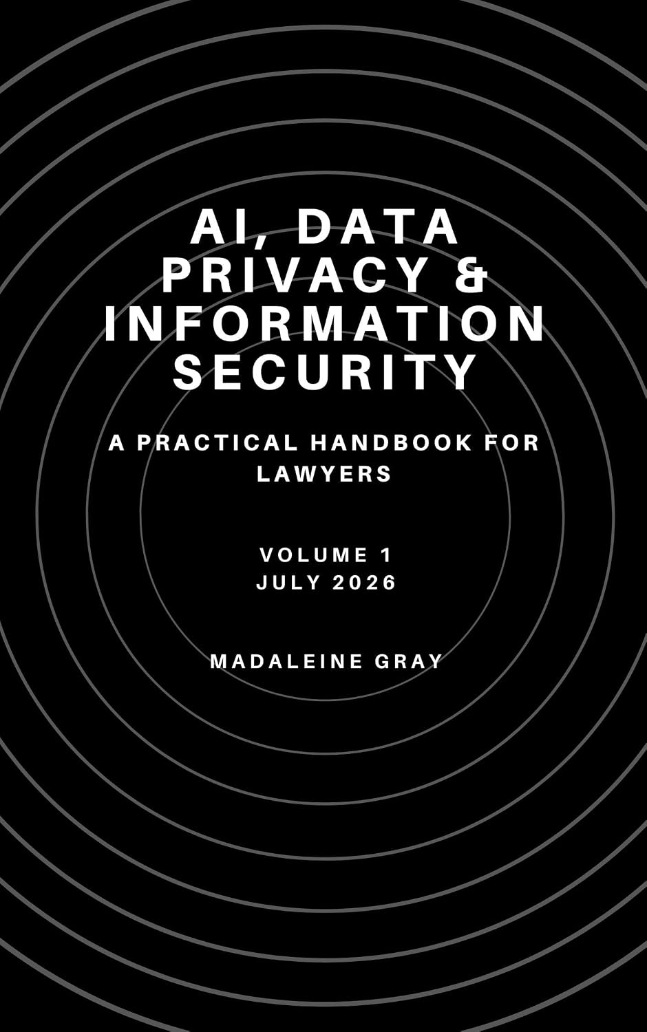 ler totalmente AI, Data Privacy, and Information Security: A Practical Guide for Lawyers (AI, Data Privacy, and Information Security: A Practical Handbook for Lawyers 1) (English Edition)