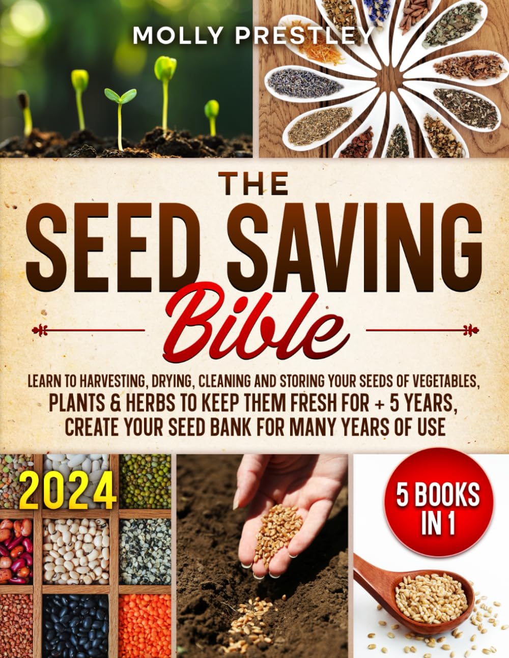 ler totalmente The Seed Saving Bible [5 Books in 1]: Learn to Harvesting, Drying, Cleaning and Storing Your Seeds of Vegetables, Plants & Herbs to Keep Them Fresh... create your seed bank for many years of use