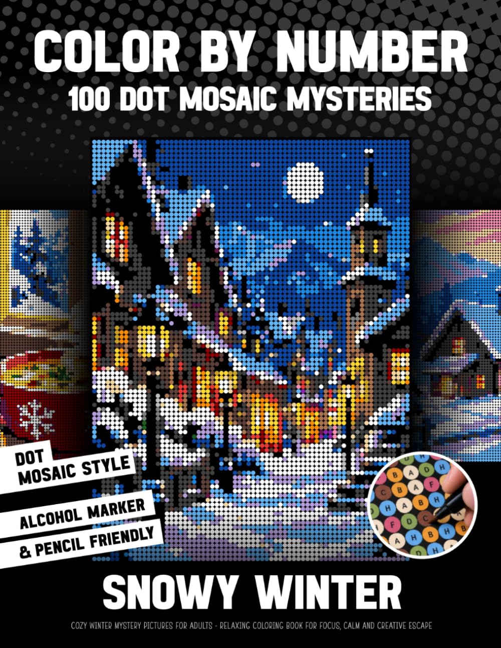 ler totalmente Color by Number 100 Dot Mosaic Mysteries - Snowy Winter: Cozy Winter Mystery Pictures For Adults - Relaxing Coloring Book For Focus, Calm And Creative Escape (inqa’s color mysteries)