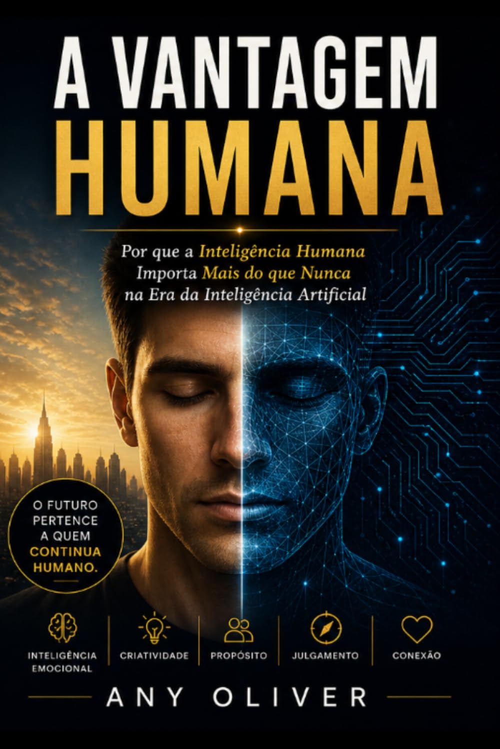 ler totalmente A Vantagem Humana: Por que a Inteligência Humana Importa Mais do Que Nunca na Era da Inteligência Artificial (Portuguese Edition)