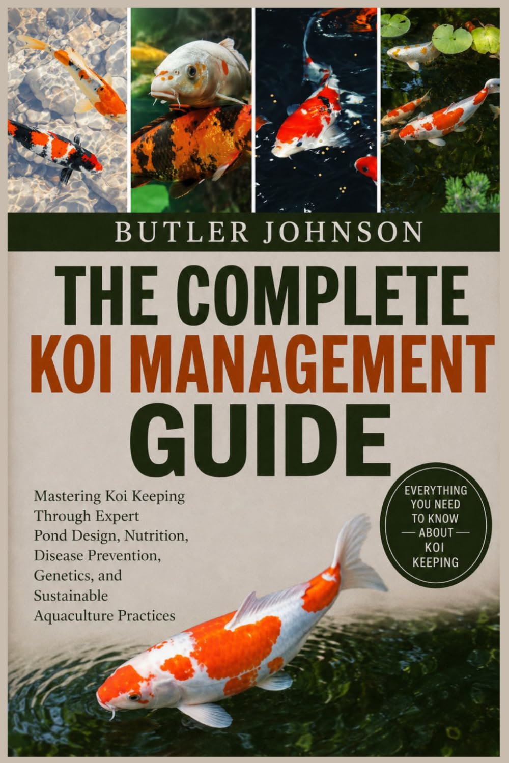 ler totalmente The Complete Koi Management Guide: Mastering Koi Keeping Through Expert Pond Design, Nutrition, Disease Prevention, Genetics, and Sustainable Aquaculture Practices