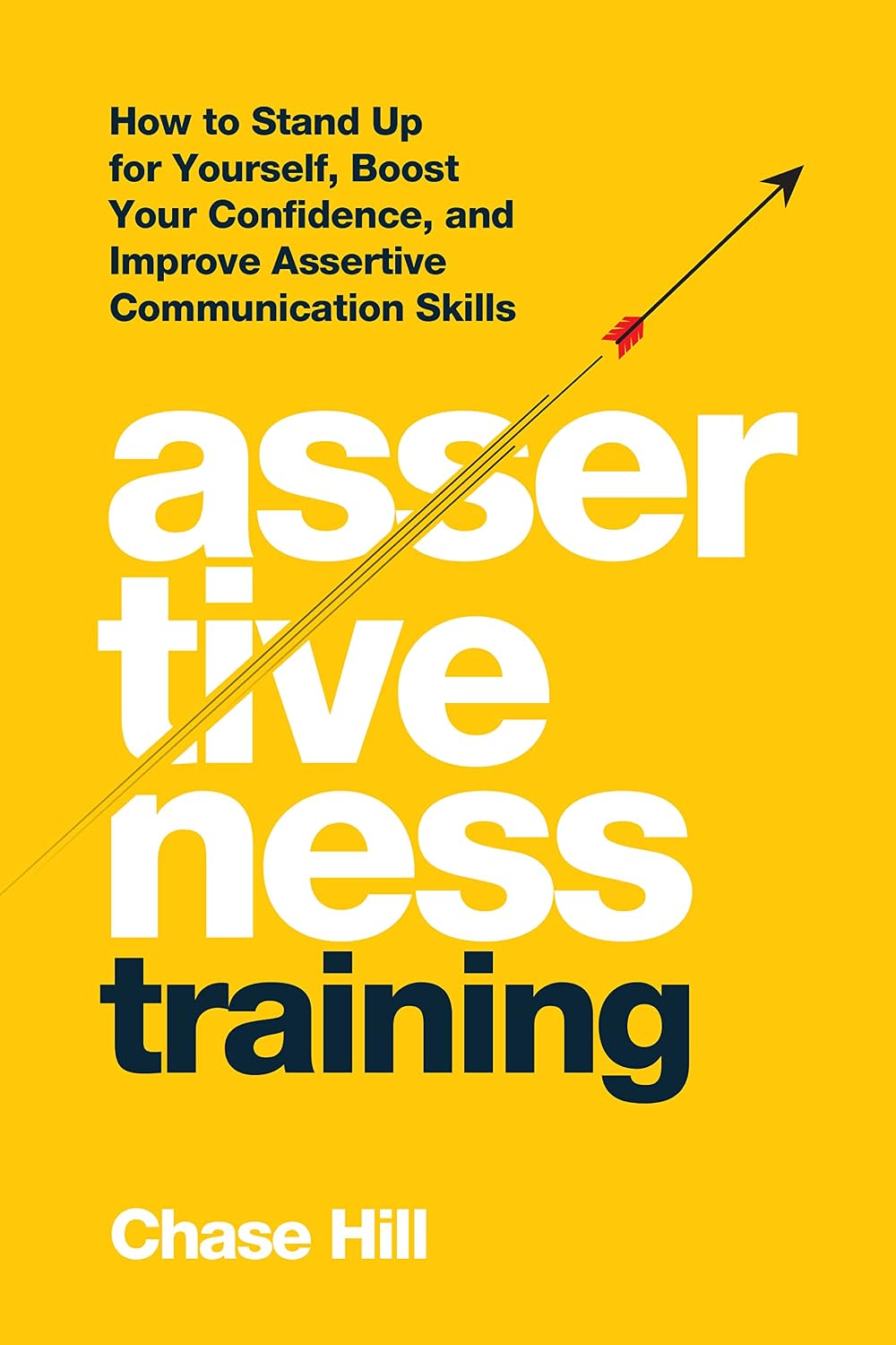 Assertiveness Training: How to Stand Up for Yourself, Boost Your Confidence, and Improve Assertive Communication Skills (Master the Art of Self-Improvement Book 7) (English Edition) baixar livro de graça