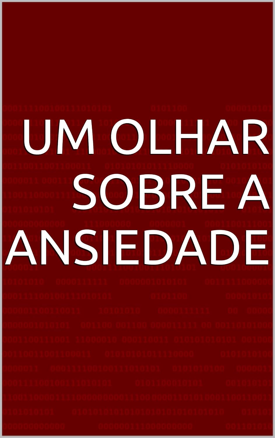 ler totalmente Um olhar sobre a ANSIEDADE