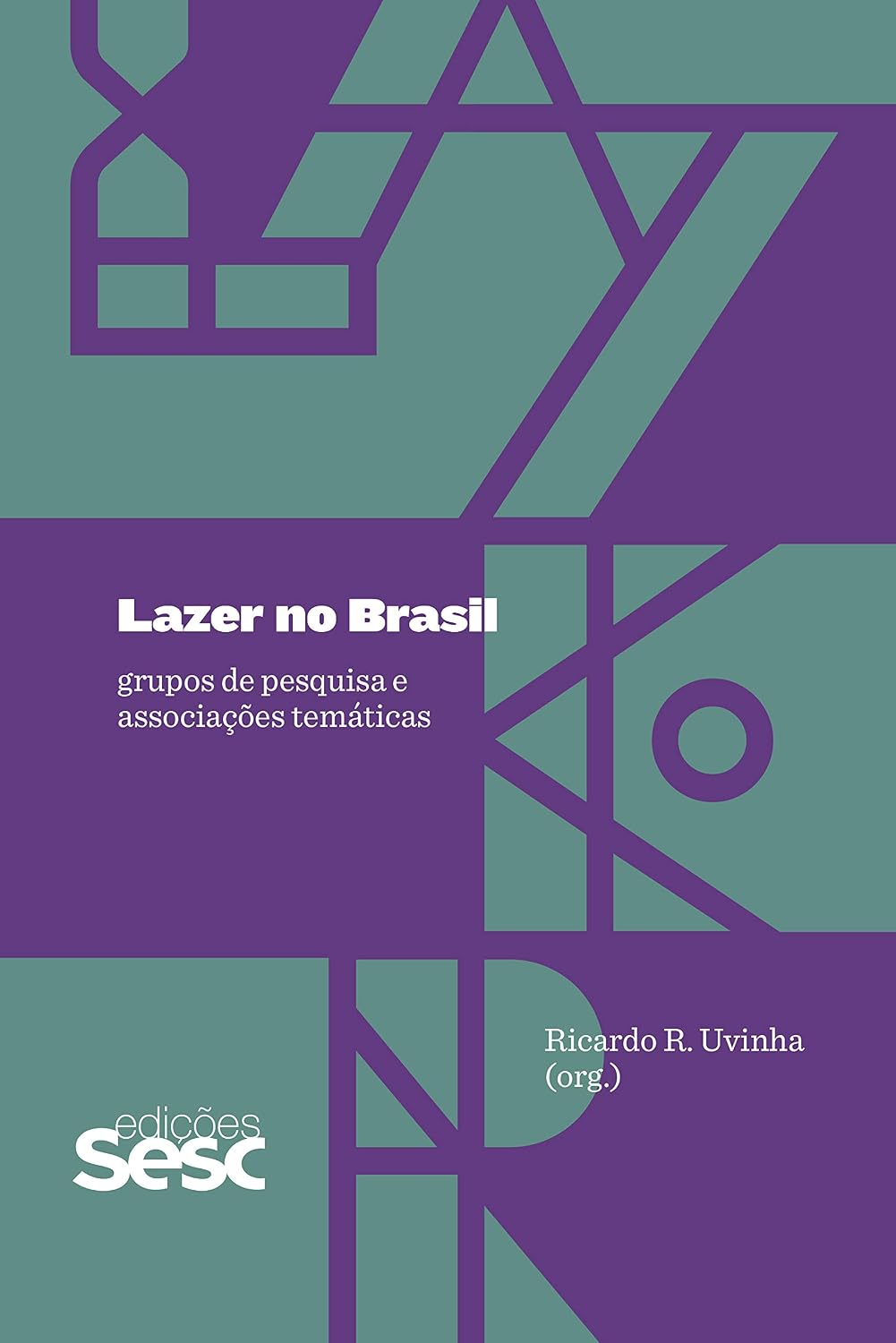 Lazer no Brasil: grupos de pesquisa e associações temáticas baixar livro de graça